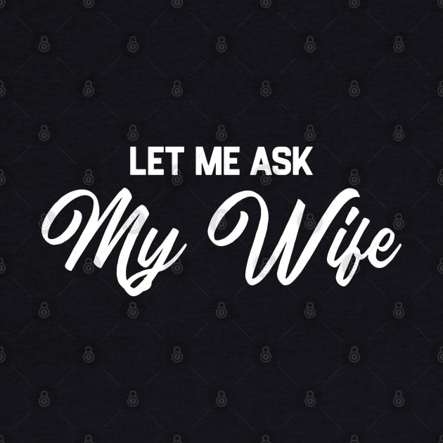 Let Me Ask My Wife by kaden.nysti